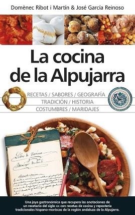 COCINA DE LA ALPUJARRA, LA | 9788417797225 | RIBOT I MARTÍN, DOMÉNEC/GARCÍA REINOSO, JOSÉ | Llibres Parcir | Librería Parcir | Librería online de Manresa | Comprar libros en catalán y castellano online