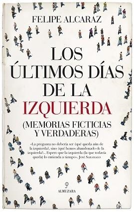 ÚLTIMOS DÍAS DE LA IZQUIERDA, LOS | 9788417797607 | ALZARAZ, FELIPE | Llibres Parcir | Llibreria Parcir | Llibreria online de Manresa | Comprar llibres en català i castellà online