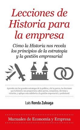 LECCIONES DE HISTORIA PARA LA EMPRESA | 9788417797584 | RONDA ZULOAGA, LUIS FELIPE | Llibres Parcir | Llibreria Parcir | Llibreria online de Manresa | Comprar llibres en català i castellà online