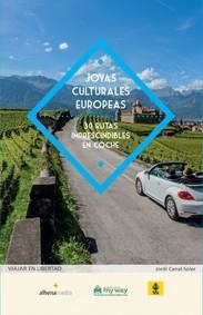 JOYAS CULTURALES EUROPEAS. 30 RUTAS IMPRESCINDIBLES EN COCHE | 9788416395477 | CANAL-SOLER, JORDI | Llibres Parcir | Llibreria Parcir | Llibreria online de Manresa | Comprar llibres en català i castellà online