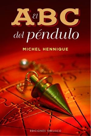 EL ABC DEL PÉNDULO | 9788491114581 | HENNIQUE, MICHEL | Llibres Parcir | Llibreria Parcir | Llibreria online de Manresa | Comprar llibres en català i castellà online