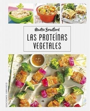LAS PROTEÍNAS VEGETALES | 9788491114345 | BRADFORD, MONTSE | Llibres Parcir | Llibreria Parcir | Llibreria online de Manresa | Comprar llibres en català i castellà online