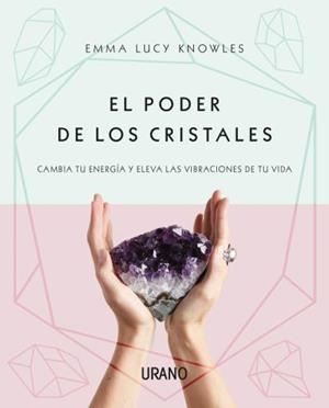 EL PODER DE LOS CRISTALES | 9788416720682 | KNOWLES, EMMA LUCY | Llibres Parcir | Llibreria Parcir | Llibreria online de Manresa | Comprar llibres en català i castellà online