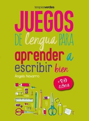 JUEGOS DE LENGUA PARA APRENDER A ESCRIBIR BIEN +10 | 9788416972654 | NAVARRO SIMÓN, ÀNGELS | Llibres Parcir | Llibreria Parcir | Llibreria online de Manresa | Comprar llibres en català i castellà online