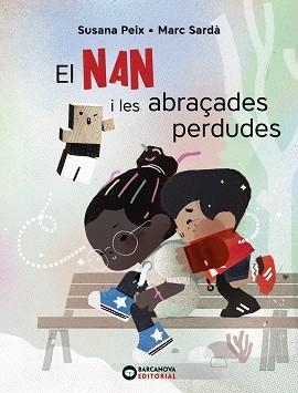 EL NAN I LES ABRAÇADES PERDUDES | 9788448947613 | PEIX, SUSANA | Llibres Parcir | Llibreria Parcir | Llibreria online de Manresa | Comprar llibres en català i castellà online