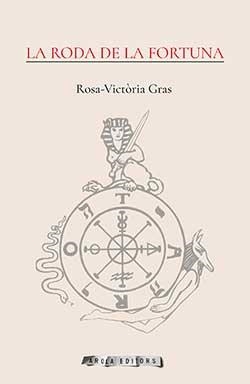 LA RODA DE LA FORTUNA | 9788494954412 | GRAS, ROSA-VICTÓRIA | Llibres Parcir | Llibreria Parcir | Llibreria online de Manresa | Comprar llibres en català i castellà online