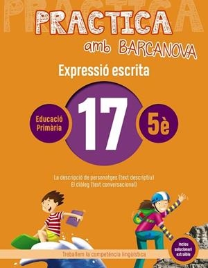 PRACTICA AMB BARCANOVA 17. EXPRESSIÓ ESCRITA | 9788448948368 | CAMPS, MONTSERRAT/ALMAGRO, MARIBEL/GONZÁLEZ, ESTER/PASCUAL, CARME | Llibres Parcir | Llibreria Parcir | Llibreria online de Manresa | Comprar llibres en català i castellà online
