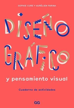 DISEÑO GRÁFICO Y PENSAMIENTO VISUAL | 9788425232145 | FARINA, AURÉLIEN/CURE, SOPHIE | Llibres Parcir | Llibreria Parcir | Llibreria online de Manresa | Comprar llibres en català i castellà online