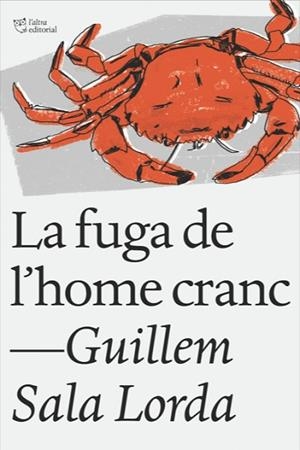LA FUGA DE L'HOME CRANC | 9788412006919 | SALA LORDA, GUILLEM | Llibres Parcir | Llibreria Parcir | Llibreria online de Manresa | Comprar llibres en català i castellà online