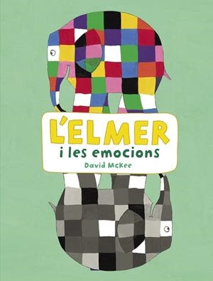 L'ELMER I LES EMOCIONS (L'ELMER. ACTIVITATS) | 9788448852801 | MCKEE, DAVID | Llibres Parcir | Librería Parcir | Librería online de Manresa | Comprar libros en catalán y castellano online