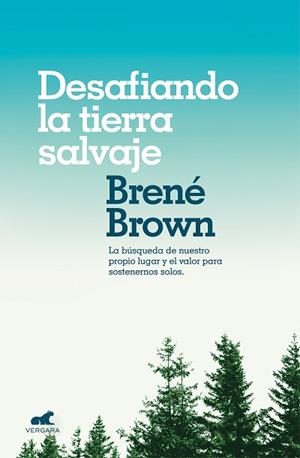 DESAFIANDO LA TIERRA SALVAJE | 9788416076475 | BROWN, BRENE | Llibres Parcir | Llibreria Parcir | Llibreria online de Manresa | Comprar llibres en català i castellà online