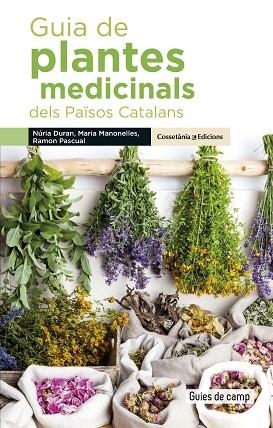 GUIA DE PLANTES MEDICINALS DELS PAÏSOS CATALANS | 9788490348383 | DURAN DE GRAU, NÚRIA/MANONELLES FERNÀNDEZ, MARIA/PASCUAL LLUVIÀ, RAMON | Llibres Parcir | Llibreria Parcir | Llibreria online de Manresa | Comprar llibres en català i castellà online