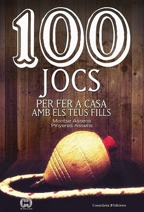 100 JOCS PER FER A CASA AMB ELS TEUS FILLS | 9788490348420 | ASSENS BORDA , MONTSE/ASSENS BORDA, PINYERES | Llibres Parcir | Librería Parcir | Librería online de Manresa | Comprar libros en catalán y castellano online