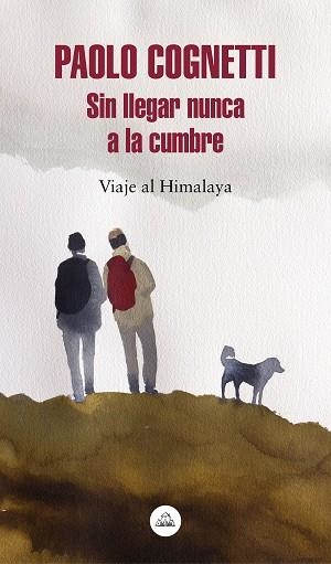 SIN LLEGAR NUNCA A LA CUMBRE | 9788439735748 | COGNETTI, PAOLO | Llibres Parcir | Llibreria Parcir | Llibreria online de Manresa | Comprar llibres en català i castellà online