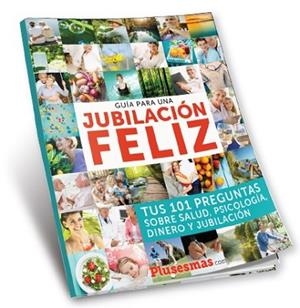 GUÍA PARA UNA JUBILACIÓN FELIZ | 9788494940590 | VARIOS AUTORES | Llibres Parcir | Librería Parcir | Librería online de Manresa | Comprar libros en catalán y castellano online