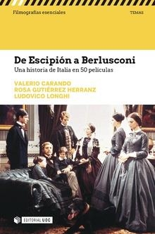DE ESCIPIÓN A BERLUSCONI. UNA HISTORIA DE ITALIA EN 50 PELÍCULAS | 9788491805199 | CARANDO, VALERIO/GUTIÉRREZ HERRANZ, ROSA/LONGHI, LUDOVICO | Llibres Parcir | Librería Parcir | Librería online de Manresa | Comprar libros en catalán y castellano online