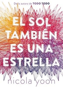 EL SOL TAMBIEN ES UNA ESTRELLA | 9788467597776 | YOON, NICOLA | Llibres Parcir | Librería Parcir | Librería online de Manresa | Comprar libros en catalán y castellano online