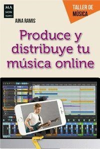 PRODUCE Y DISTRIBUYE TU MÚSICA ONLINE | 9788412004830 | RAMIS PLOMER, AINA | Llibres Parcir | Llibreria Parcir | Llibreria online de Manresa | Comprar llibres en català i castellà online
