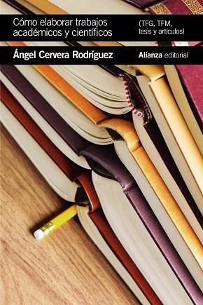 CÓMO ELABORAR TRABAJOS ACADÉMICOS Y CIENTÍFICOS: TFG,TFM, ARTÍCULOS Y TESIS | 9788491815495 | CERVERA RODRÍGUEZ, ÁNGEL | Llibres Parcir | Llibreria Parcir | Llibreria online de Manresa | Comprar llibres en català i castellà online