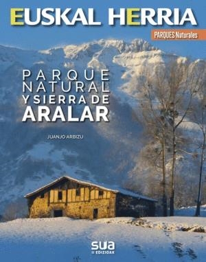 ARALAR, PARQUE NATURAL Y SIERRA DE-EUSKAL HERRIA LIBROS SUA | 9788482167107 | ABBIZU, JUANJO | Llibres Parcir | Librería Parcir | Librería online de Manresa | Comprar libros en catalán y castellano online