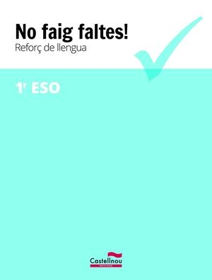 NO FAIG FALTES! REFORÇ DE LLENGUA 1R ESO | 9788416790364 | CASTELLNOU | Llibres Parcir | Librería Parcir | Librería online de Manresa | Comprar libros en catalán y castellano online