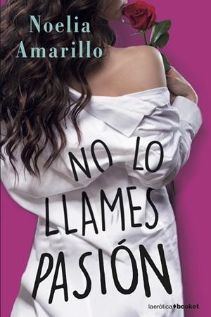 NO LO LLAMES PASIÓN | 9788408210474 | AMARILLO, NOELIA | Llibres Parcir | Librería Parcir | Librería online de Manresa | Comprar libros en catalán y castellano online