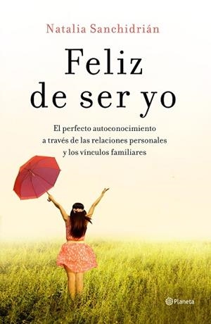 FELIZ DE SER YO | 9788408210535 | SANCHIDRIÁN POLO, NATALIA | Llibres Parcir | Llibreria Parcir | Llibreria online de Manresa | Comprar llibres en català i castellà online