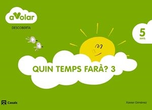 DESCOBERTA. L'HOME DEL TEMPS 3. 5 ANYS. A VOLAR! | 9788421854044 | GIMÉNEZ BUENO, XAVIER MANEL | Llibres Parcir | Llibreria Parcir | Llibreria online de Manresa | Comprar llibres en català i castellà online