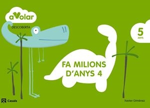 DESCOBERTA. FA MILIONS D'ANYS 4. 5 ANYS. A VOLAR! | 9788421850398 | GIMÉNEZ BUENO, XAVIER MANEL | Llibres Parcir | Llibreria Parcir | Llibreria online de Manresa | Comprar llibres en català i castellà online