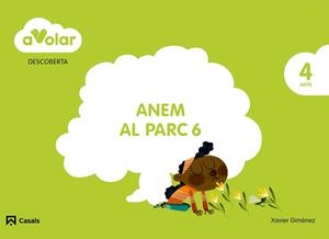 DESCOBERTA. ANEM AL PARC 6. 4 ANYS. A VOLAR! | 9788421854015 | GIMÉNEZ BUENO, XAVIER MANEL | Llibres Parcir | Llibreria Parcir | Llibreria online de Manresa | Comprar llibres en català i castellà online
