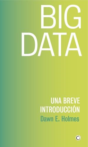 BIG DATA | 9788494886041 | HOLMES, DAWN E. | Llibres Parcir | Llibreria Parcir | Llibreria online de Manresa | Comprar llibres en català i castellà online