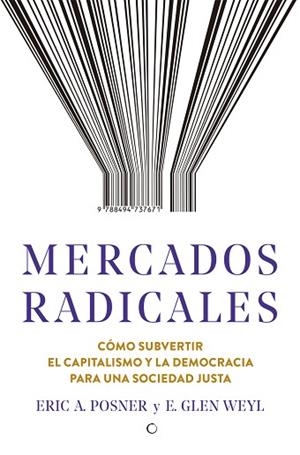 MERCADOS RADICALES | 9788494737671 | POSNER, ERIC A./WEYL, E. GLEN | Llibres Parcir | Llibreria Parcir | Llibreria online de Manresa | Comprar llibres en català i castellà online