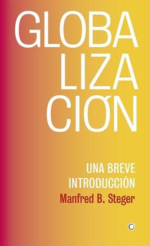 GLOBALIZACIÓN | 9788494933127 | STEGER, MANFRED B. | Llibres Parcir | Llibreria Parcir | Llibreria online de Manresa | Comprar llibres en català i castellà online