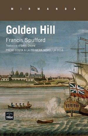 GOLDEN HILL | 9788416987184 | SPUFFORD, FRANCIS | Llibres Parcir | Llibreria Parcir | Llibreria online de Manresa | Comprar llibres en català i castellà online