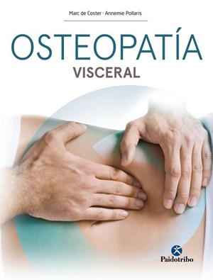 OSTEOPATÍA VISCERAL | 9788499106946 | DE COSTER, MARC/POLLARIS, ANNEMIE | Llibres Parcir | Llibreria Parcir | Llibreria online de Manresa | Comprar llibres en català i castellà online