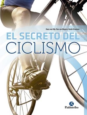 EL SECRETO DEL CICLISMO | 9788499107431 | VAN DIJK, HANS/VAN MEGEN, RON/VROEMEN, GUIDO | Llibres Parcir | Librería Parcir | Librería online de Manresa | Comprar libros en catalán y castellano online