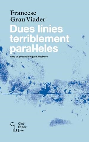 DUES LÍNIES TERRIBLEMENT PARAL·LELES | 9788473292085 | GRAU VIADER, FRANCESC | Llibres Parcir | Librería Parcir | Librería online de Manresa | Comprar libros en catalán y castellano online