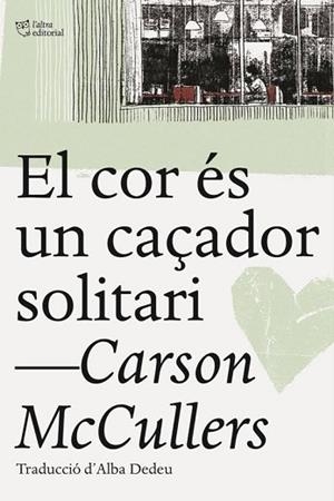 EL COR ÉS UN CAÇADOR SOLITARI | 9788494655661 | MCCULLERS, CARSON | Llibres Parcir | Llibreria Parcir | Llibreria online de Manresa | Comprar llibres en català i castellà online