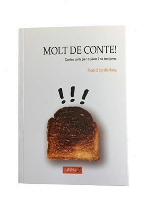 MOLT DE CONTE! | 9788494667800 | JORDÀ ROIG, RICARD | Llibres Parcir | Llibreria Parcir | Llibreria online de Manresa | Comprar llibres en català i castellà online