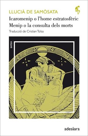 ICAROMENIP O L’HOME ESTRATOSFÈRIC / MENIP O LA CONSULTA DELS MORTS | 9788416948307 | LLUCIÀ DE SAMÒSATA | Llibres Parcir | Llibreria Parcir | Llibreria online de Manresa | Comprar llibres en català i castellà online