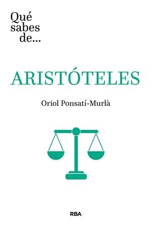 QUÉ SABES DE ARISTÓTELES | 9788491874409 | PONSATÍ MURLÀ, ORIOL | Llibres Parcir | Llibreria Parcir | Llibreria online de Manresa | Comprar llibres en català i castellà online