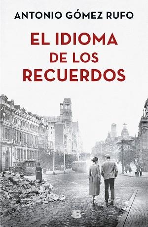 EL IDIOMA DE LOS RECUERDOS | 9788466663502 | GÓMEZ RUFO, ANTONIO | Llibres Parcir | Llibreria Parcir | Llibreria online de Manresa | Comprar llibres en català i castellà online