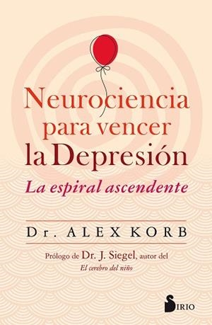 NEUROCIENCIA PARA VENCER LA DEPRESIÓN | 9788417399580 | KORB, DR. ALEX | Llibres Parcir | Librería Parcir | Librería online de Manresa | Comprar libros en catalán y castellano online
