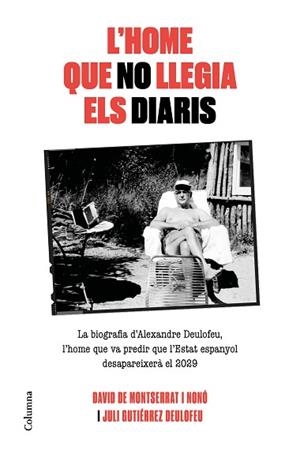 L'HOME QUE NO LLEGIA ELS DIARIS | 9788466425117 | DE MONTSERRAT NONO, DAVID / GUTIÉRREZ DEULOFEU, JULI | Llibres Parcir | Llibreria Parcir | Llibreria online de Manresa | Comprar llibres en català i castellà online