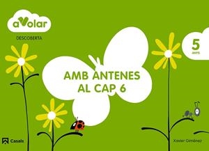 DESCOBERTA. AMB ANTENES AL CAP 6. 5 ANYS. A VOLAR! | 9788421854075 | GIMÉNEZ BUENO, XAVIER MANEL | Llibres Parcir | Llibreria Parcir | Llibreria online de Manresa | Comprar llibres en català i castellà online