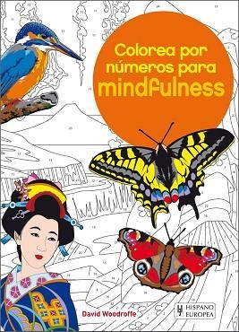 COLOREA POR NÚMEROS PARA MINDFULNESS | 9788425521324 | WOODROFFE, DAVID | Llibres Parcir | Llibreria Parcir | Llibreria online de Manresa | Comprar llibres en català i castellà online