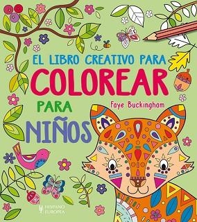 EL LIBRO CREATIVO PARA COLOREAR PARA NIÑOS | 9788425521386 | BUCKINGHAM, FAYE | Llibres Parcir | Llibreria Parcir | Llibreria online de Manresa | Comprar llibres en català i castellà online