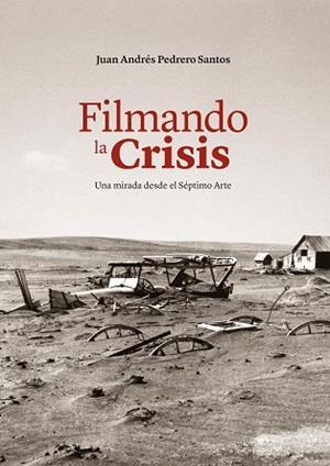 FILMANDO LA CRISIS | 9788496235670 | PEDRERO SANTOS, JUAN A. | Llibres Parcir | Librería Parcir | Librería online de Manresa | Comprar libros en catalán y castellano online
