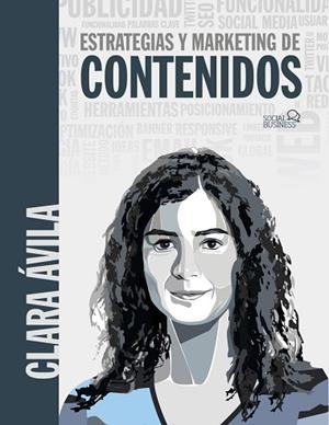 ESTRATEGIAS Y MARKETING DE CONTENIDOS | 9788441539594 | ÁVILA, CLARA | Llibres Parcir | Llibreria Parcir | Llibreria online de Manresa | Comprar llibres en català i castellà online