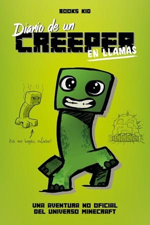 MINECRAFT. DIARIO DE UN CREEPER EN LLAMAS | 9788408209423 | BOOKS KID | Llibres Parcir | Llibreria Parcir | Llibreria online de Manresa | Comprar llibres en català i castellà online